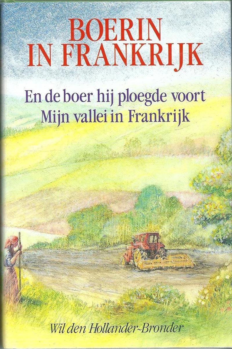 https://bfknt.nl/boerin-in-frankrijk-cover-en-de-boer-hij-ploegde-voort-mijn-vallei-in-frankrijk.jpg